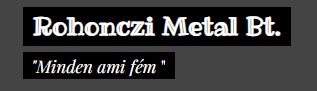Rohonczi Metal Bt.